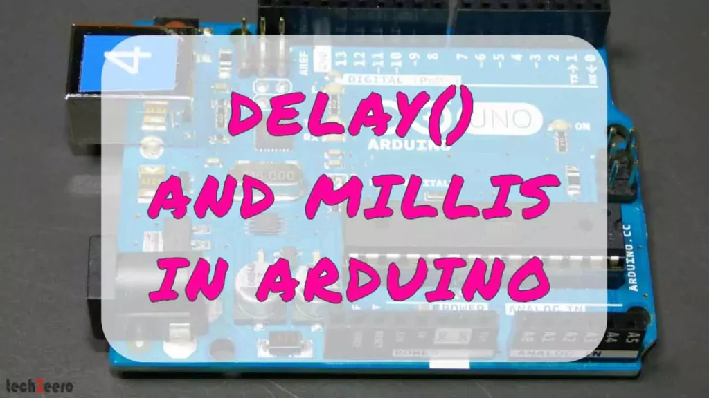Delay and Millis in Arduino