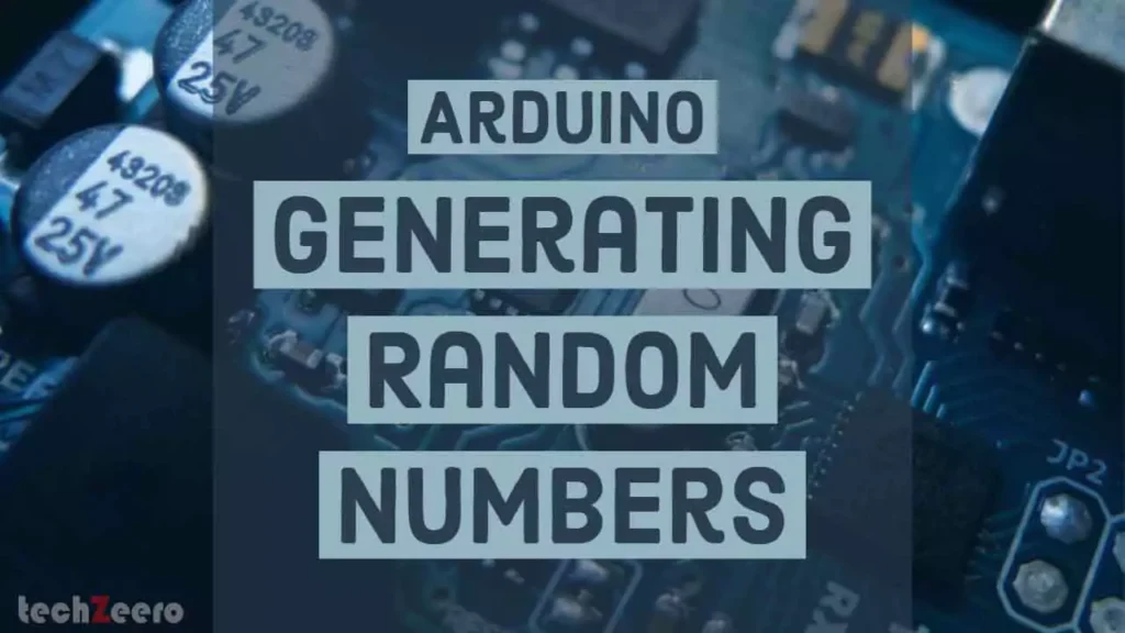How to Generate Random Numbers using Arduino